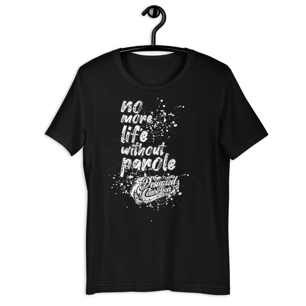 No More Life Without Parole - Designed Conviction - Short-Sleeve Unisex T-Shirt - Image 2