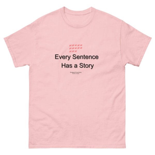 Every Sentence Has a Story – Conversation Starter classic tee - Image 10