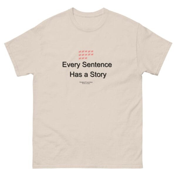 Every Sentence Has a Story – Conversation Starter classic tee - Image 8