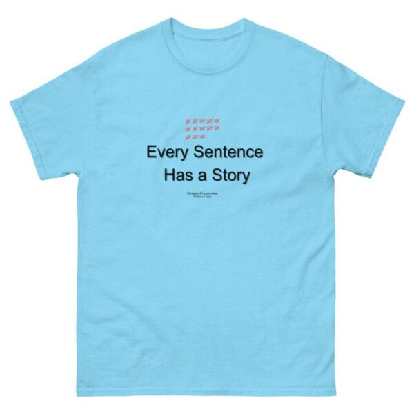 Every Sentence Has a Story – Conversation Starter classic tee - Image 6