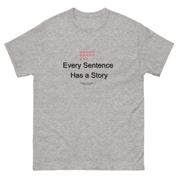 Every Sentence Has a Story – Conversation Starter classic tee - Image 2