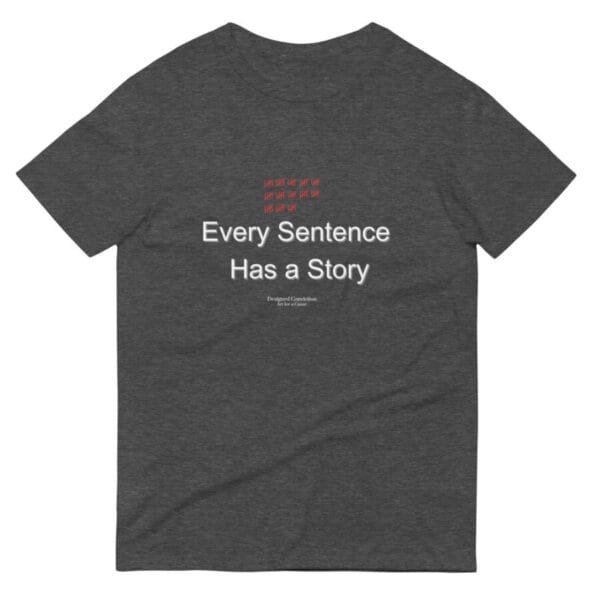 Every Sentence Has a Story – Conversation Starter Tee - Image 5