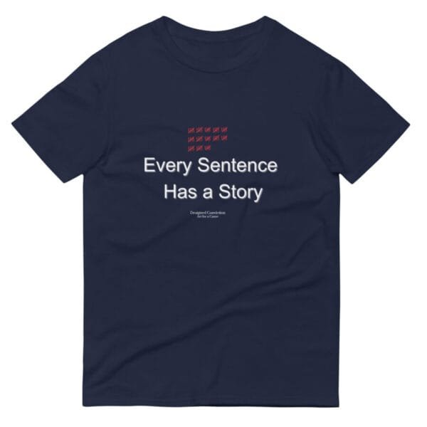 Every Sentence Has a Story – Conversation Starter Tee - Image 3