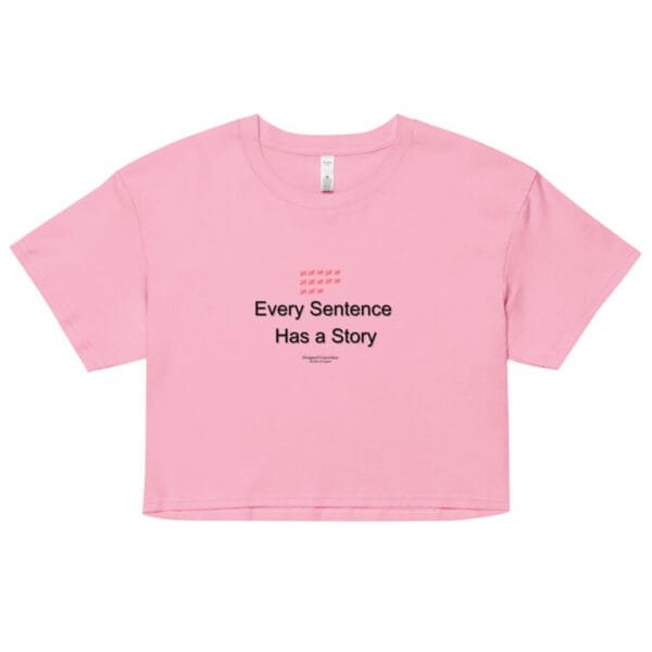 Every Sentence Has a Story – Conversation Starter crop top - Image 3