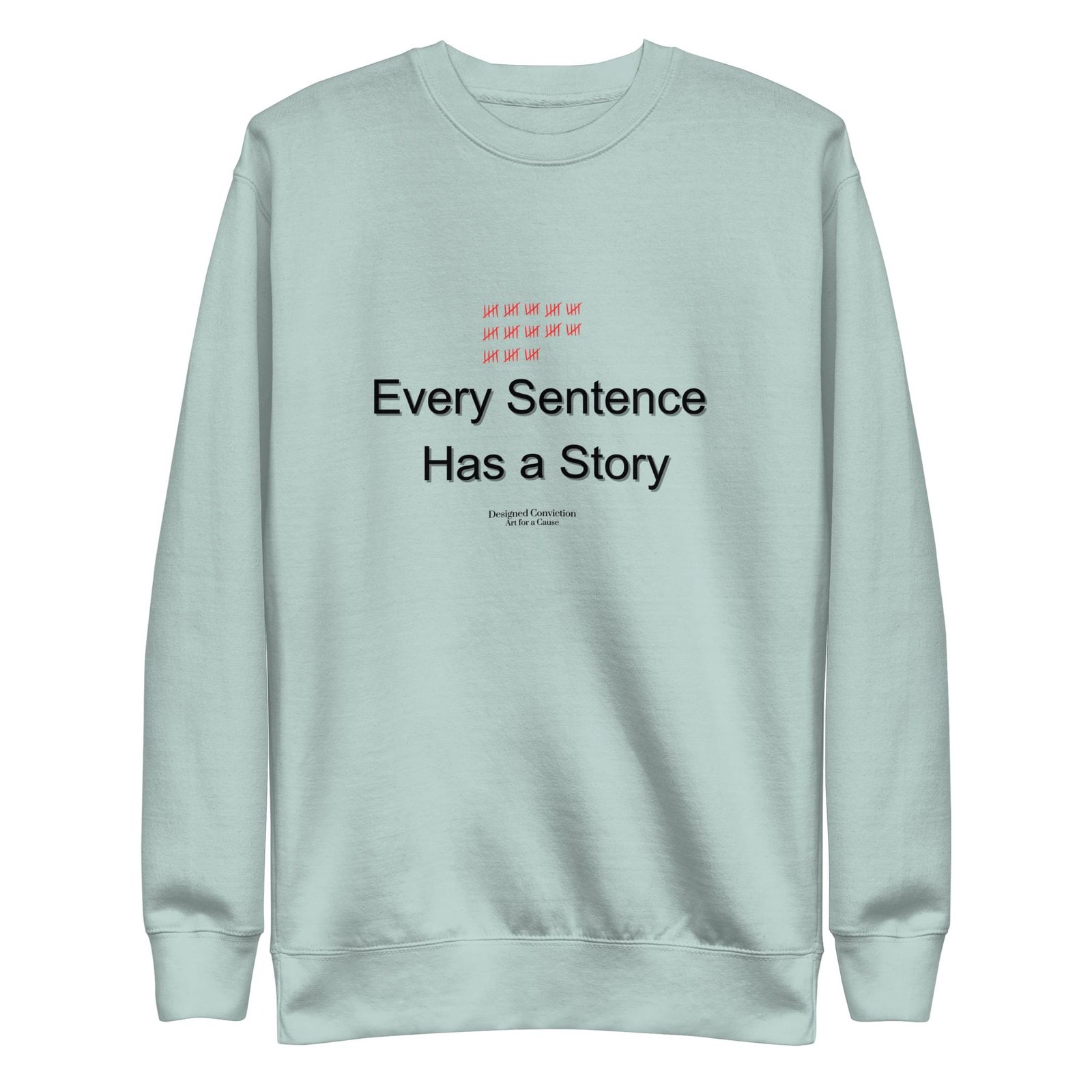 Every Sentence Has a Story – Conversation Starter - Unisex Premium Sweatshirt